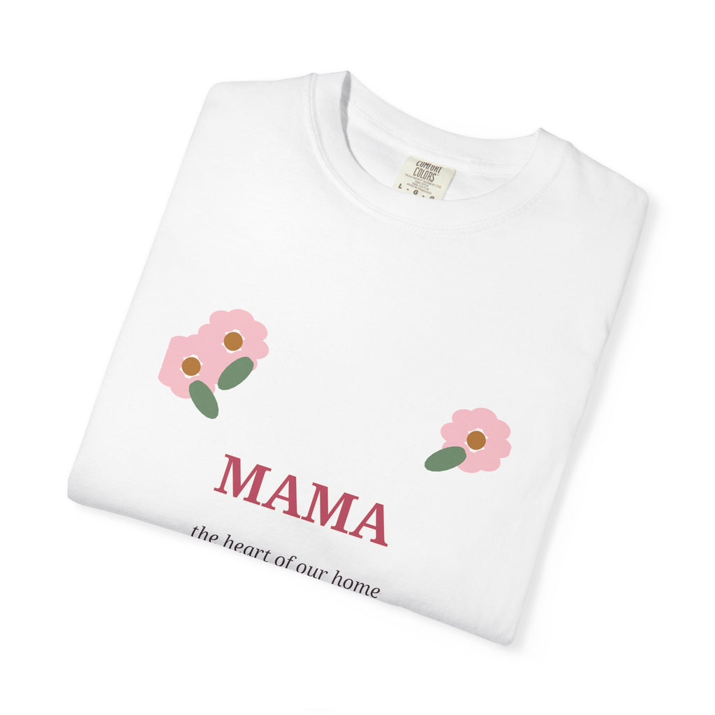 MAMA Floral Comfort Colors Tee | The Heart of Our Home Shirt