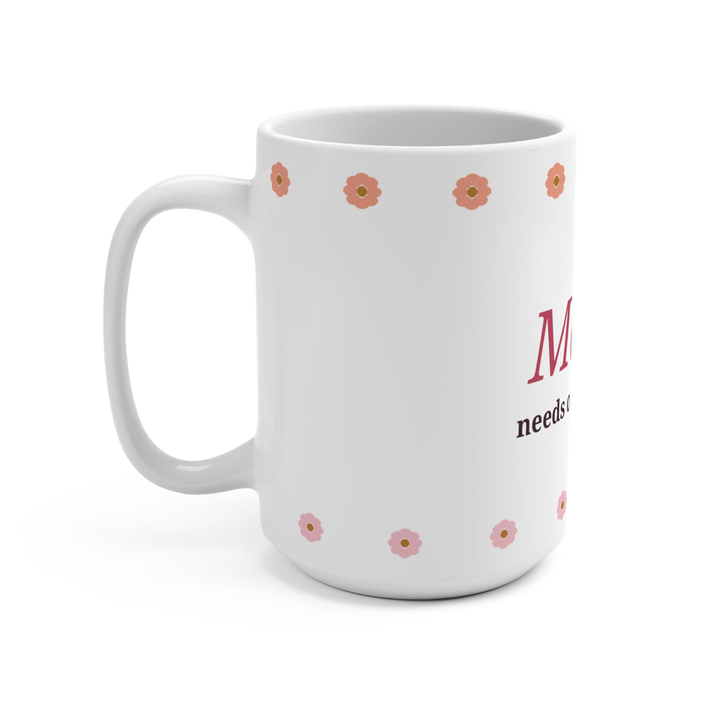 Mama Needs Coffee & Quiet 15oz Mug | Funny Mother's Day Gift