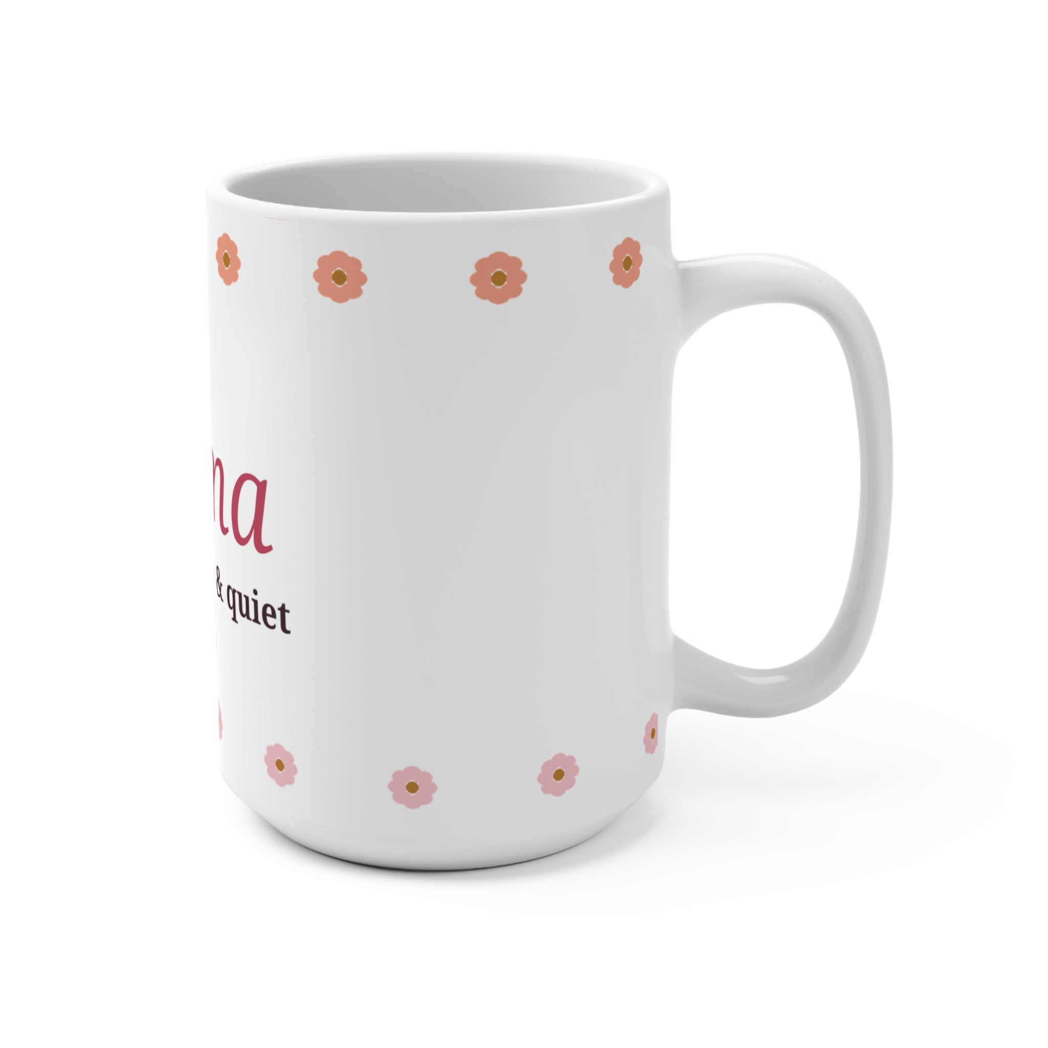 Mama Needs Coffee & Quiet 15oz Mug | Funny Mother's Day Gift